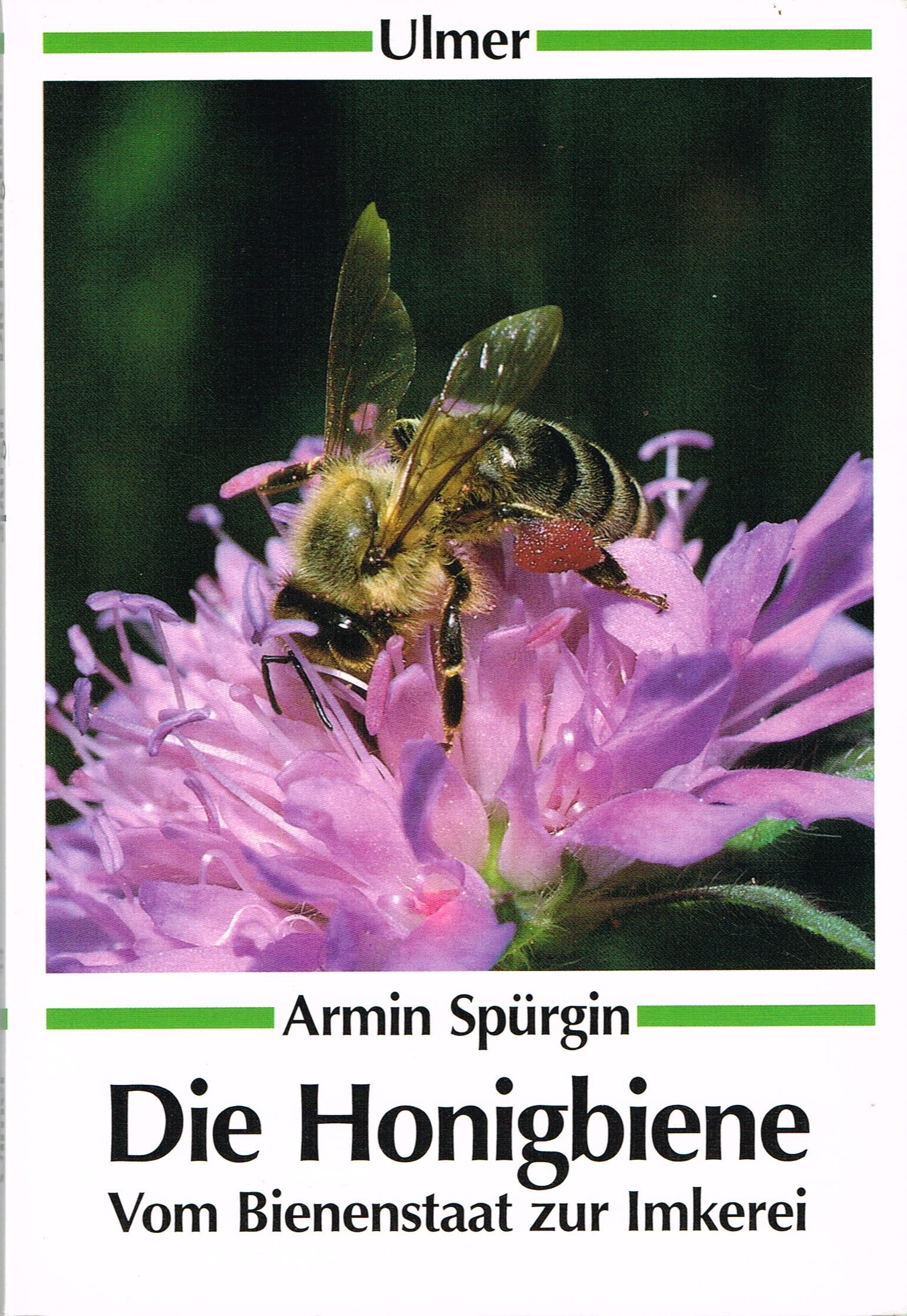 Die Honigbiene: Vom Bienenstaat zur Imkerei (Ulmer Taschenbücher) Natural Sciences