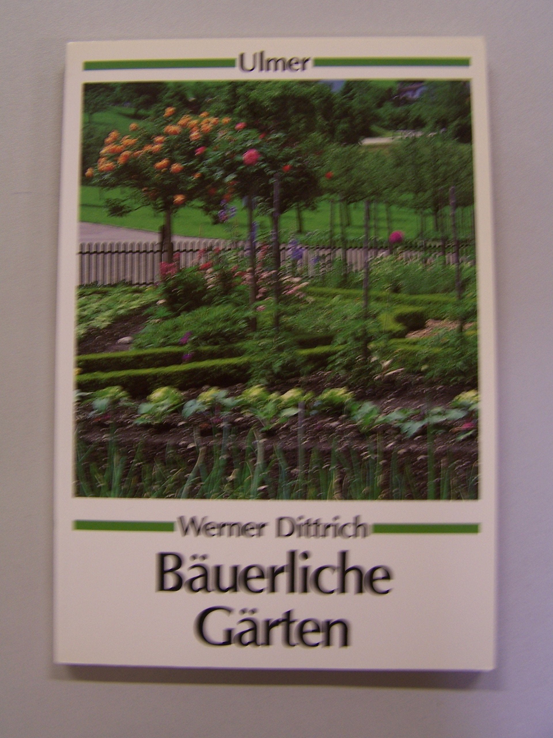 Bäuerliche Gärten (Ulmer Taschenbücher) Garden & Plants