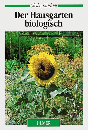Der Hausgarten biologisch (Ulmer Taschenbücher) Garden & Plants