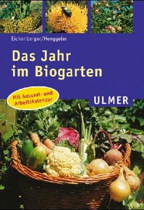 Das Jahr im biologischen Gartenbau (Ulmer Taschenbücher) Garden & Plants