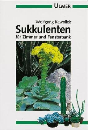 Sukkulenten für Zimmer und Fensterbank (Ulmer Taschenbücher) Books