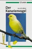 Der Kanarienvogel (Ulmer Taschenbücher) Natural Sciences