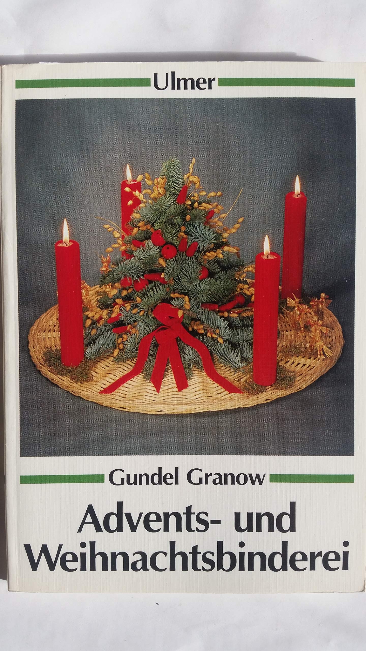 Advents- und Weihnachtsbinderei: Gestecke, Kränze, Sträusse (Ulmer Taschenbücher) Hobbies & Crafts