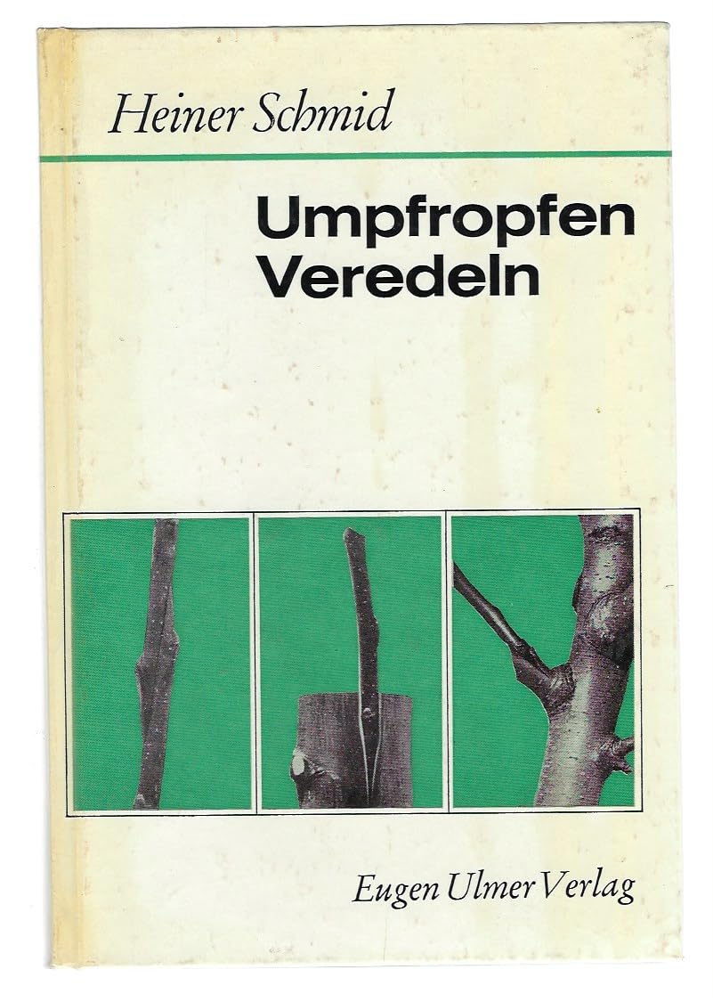 Umpfropfen und Veredeln der Obstgehölze. Books