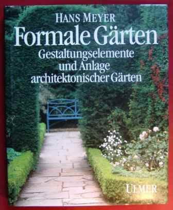 Formale Gärten: Gestaltungselemente und Anlage architektonischer Gärten Garden & Plants