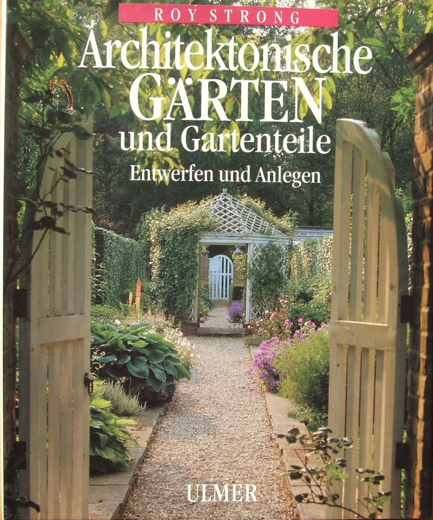 Architektonische Gärten und Gartenteile: Entwerfen und anlegen Garden & Plants
