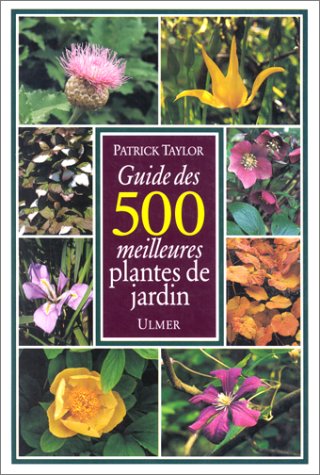 Le guide des 500 meilleures plantes de jardin book