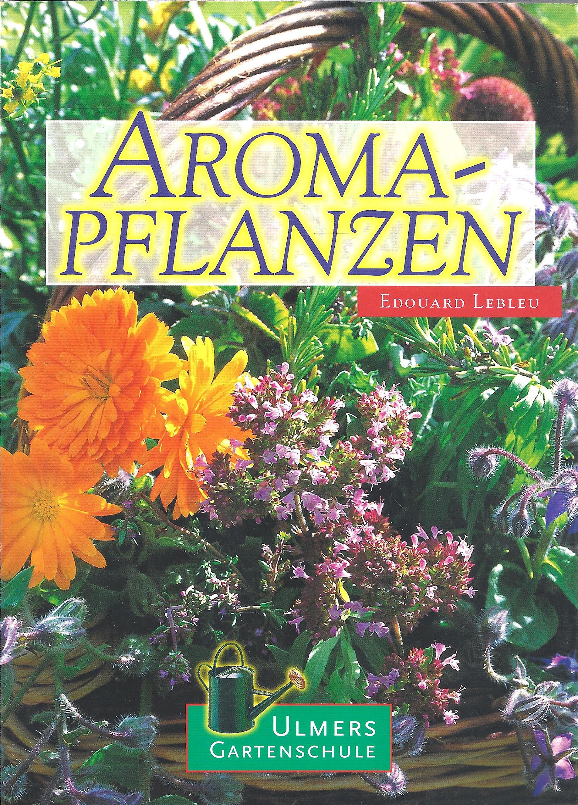 Aromapflanzen (Ulmers kleine Gartenschule) Garden & Plants
