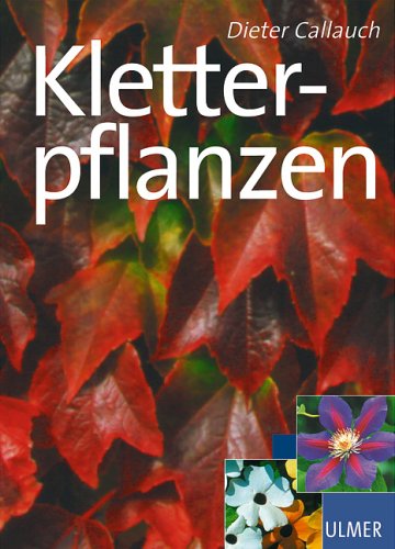 Kletterpflanzen (Schöne Reihe Pflanzen) Garden & Plants