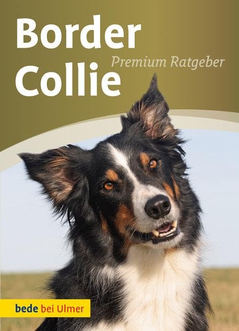 Border Collie (Bede Premium Ratgeber) Pets