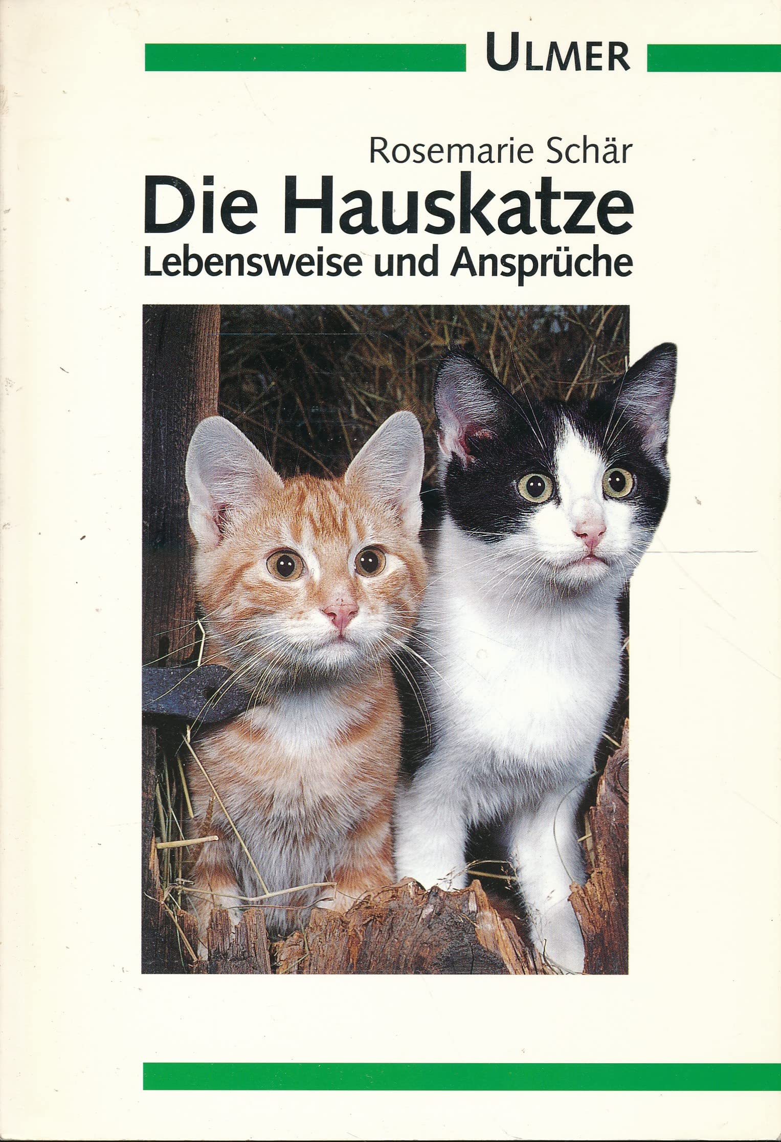 Die Hauskatze: Lebensweise und Ansprüche (Ulmer Taschenbücher) Pets