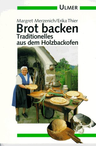Brot backen: Traditionelles aus dem Holzbackofen (Ulmer Taschenbücher) Cooking & Enjoying