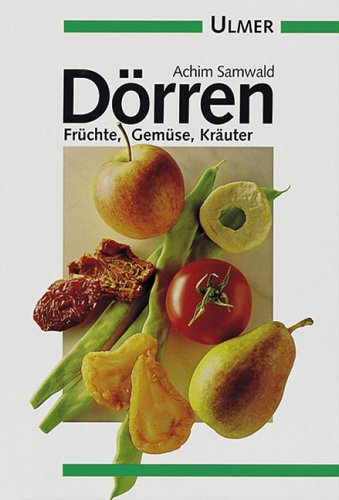 Dörren - Früchte, Gemüse, Kräuter (Ulmer Taschenbücher) Natural Sciences