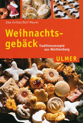 Weihnachtsgebäck: Traditionsrezepte aus Baden-Württemberg (Ulmer Taschenbücher) Cooking & Enjoying