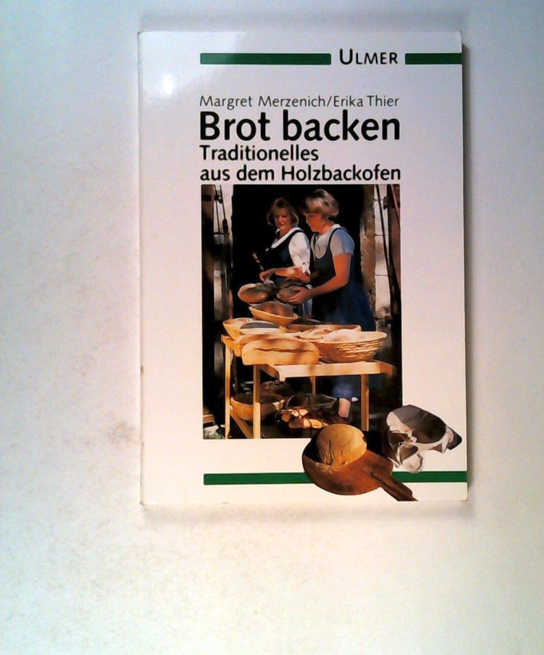 Brot backen: Traditionelles aus dem Holzbackofen (Ulmer Taschenbücher) Cooking & Enjoying