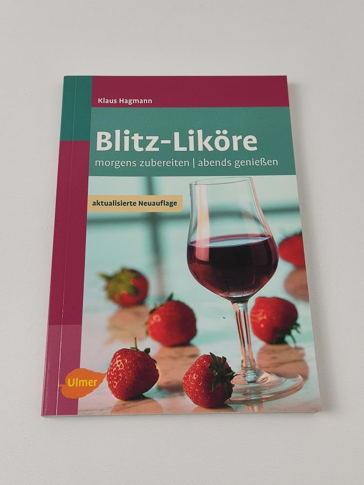 Blitz-Liköre: Morgens zubereiten - abends genießen Leisure, Home & Garden
