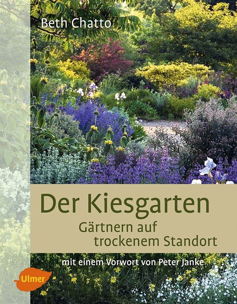 Der Kiesgarten: Gärtnern auf trockenem Standort Garden & Plants