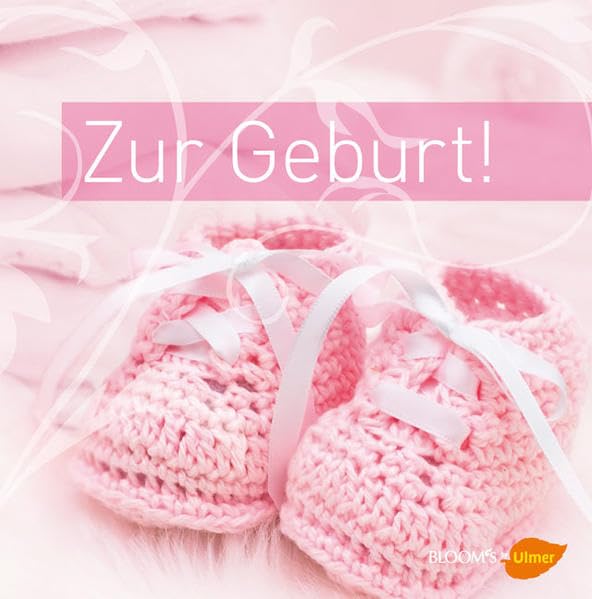 Product Image: Zur Geburt! Ein Mädchen: BLOOM's (BLOOM's by Ulmer)