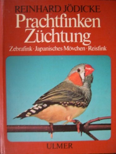 Prachtfinken Züchtung - Zebrafink/Japanisches Mövchen und Reisfink Books