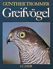 Greifvögel: Lebensweise, Schutz und Pflege der Greifvögel und Eulen Pets