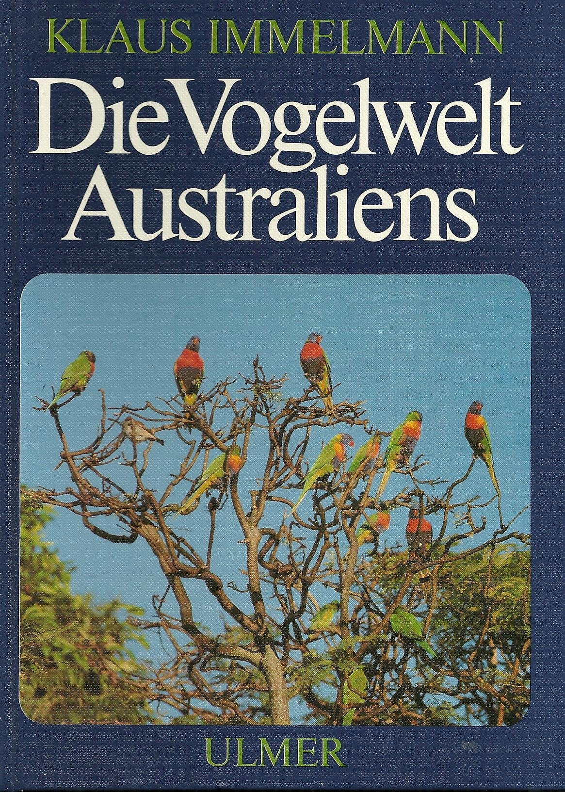 Die Vogelwelt Australiens. Im Lande der Papageien und Prachtfinken Natural Sciences