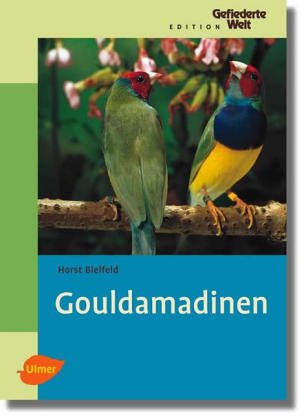 Gouldamadinen: Haltung, Zucht und Farbspielarten Books