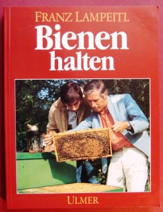 Bienen halten: Eine Einführung in die Imkerei Natural Sciences