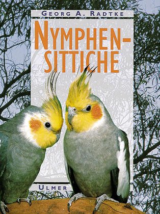 Nymphensittiche: Haltung, Zucht und Farbmutationen Books