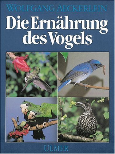Die Ernährung des Vogels: Grundlagen und Praxis Books
