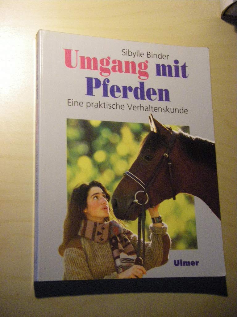 Umgang mit Pferden: Eine praktische Verhaltenskunde Natural Sciences