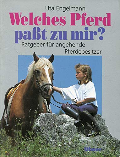 Welches Pferd passt zu mir?: Ratgeber für angehende Pferdebesitzer Books