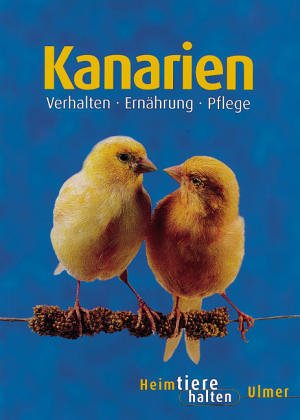 Kanarien (Heimtiere halten) Pets