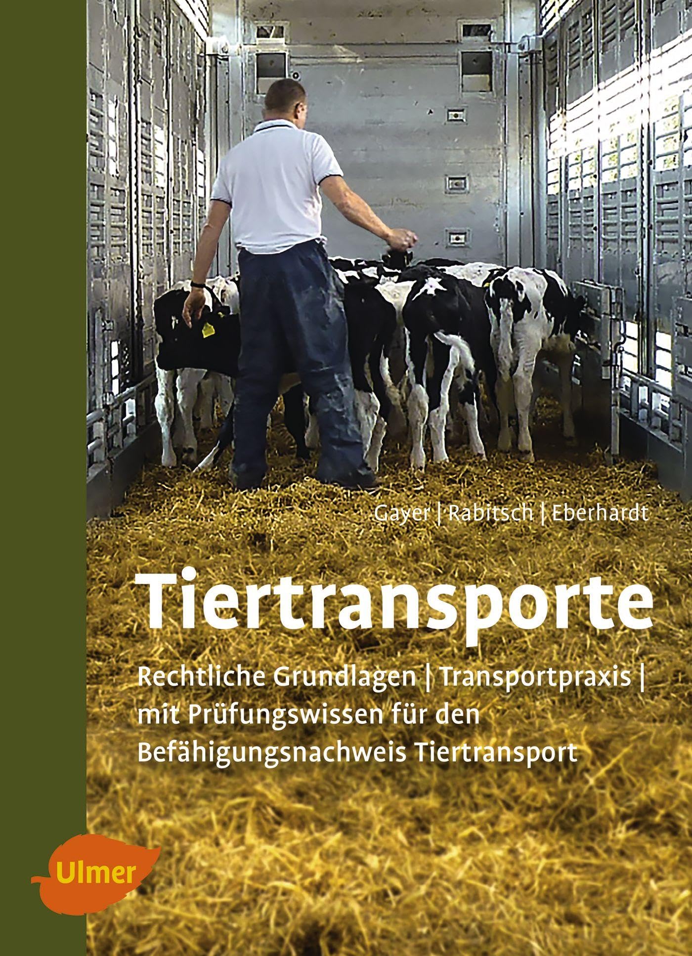 Tiertransporte: Rechtliche Grundlagen, Transportpraxis, mit Prüfungswissen Befähigungsnachweis Tiertransport Medicine