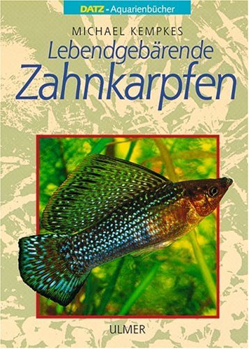 Lebendgebärende Zahnkarpfen (DATZ-Aquarienbücher) Pets