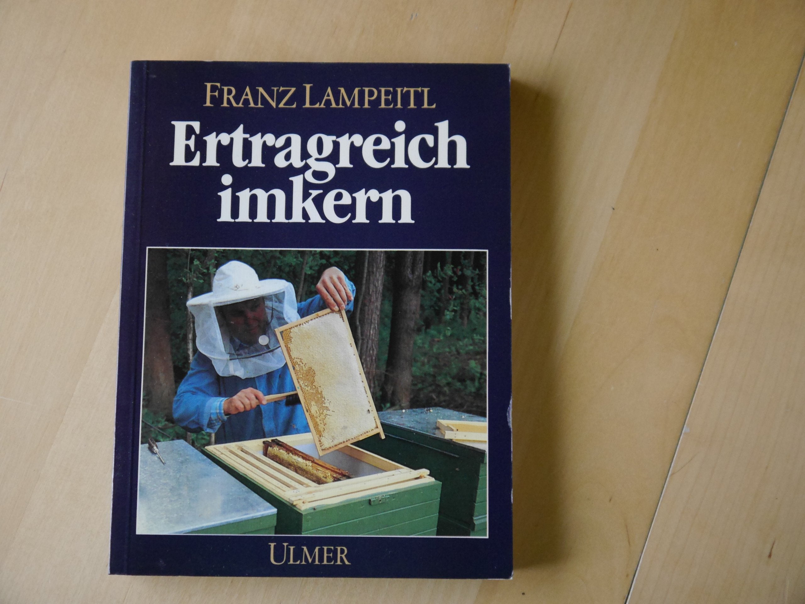 Ertragreich imkern. Technik, Arbeitswirtschaft und Kalkulation in der Bienenhaltung Natural Sciences