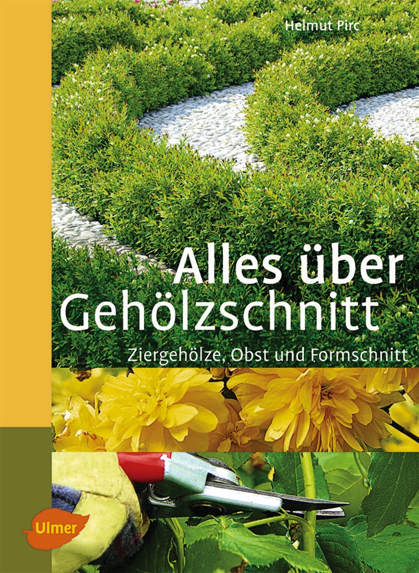 Alles über Gehölzschnitt: Ziergehölz-, Obst- und Formschnitt Garden & Plants