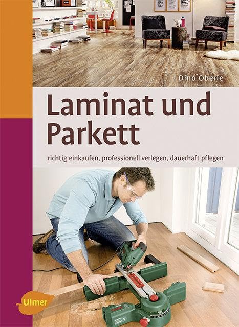 Laminat und Parkett: Richtig einkaufen, professionell verlegen, dauerhaft pflegen Film, Art & Culture