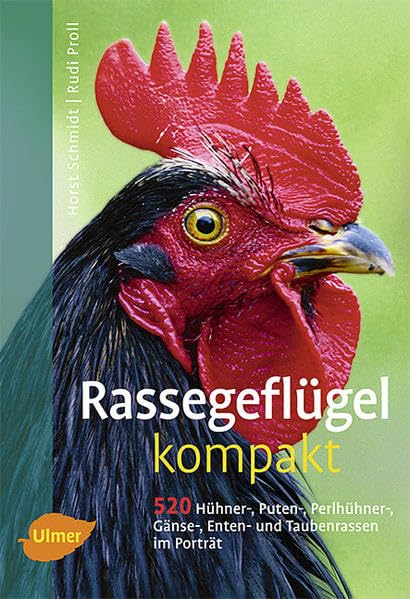 Rassegeflügel kompakt: 520 Hühner-, Puten-, Perlhühner-, Gänse-, Enten-, und Taubenrassen im Porträt Pets