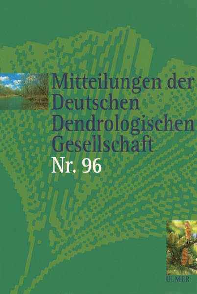 Mitteilungen der Deutschen Dendrologischen Gesellschaft Band 96 Natural Sciences