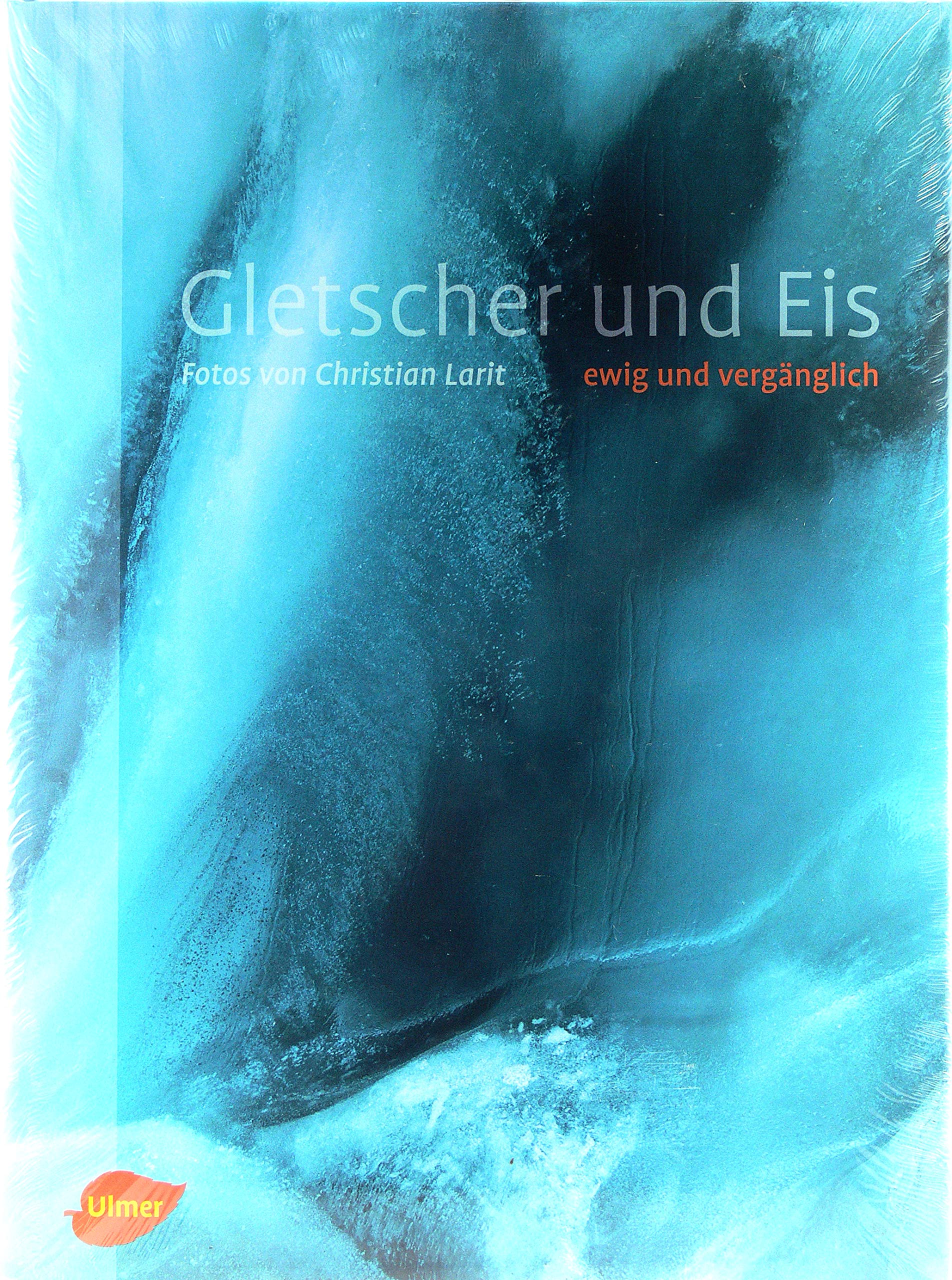 Gletscher und Eis: Ewig und vergänglich Leisure, Home & Garden