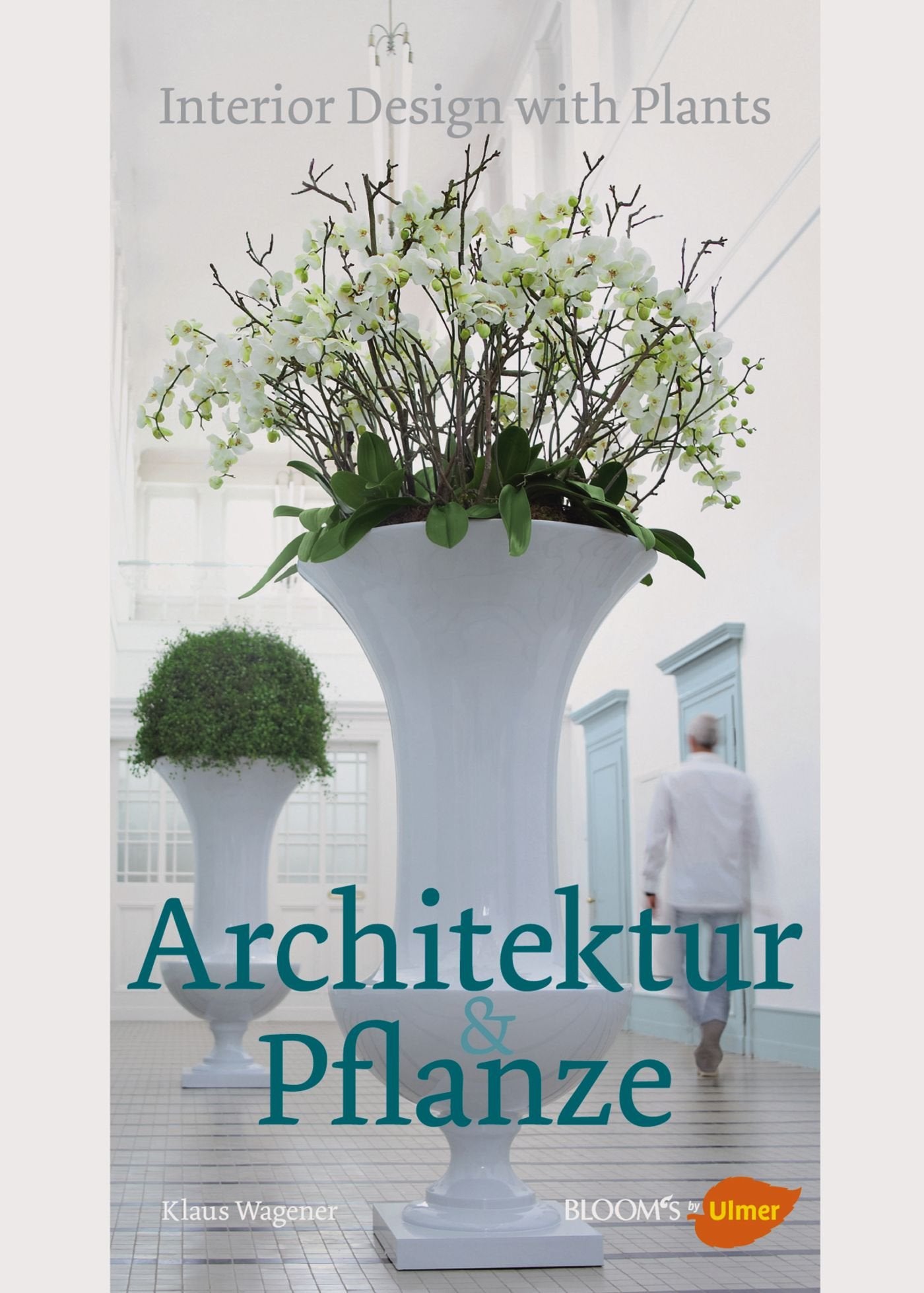 Architektur und Pflanze: Interior design with plants Garden & Plants