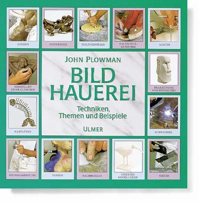Bildhauerei: Techniken, Themen und Beispiele Hobbies & Crafts Books