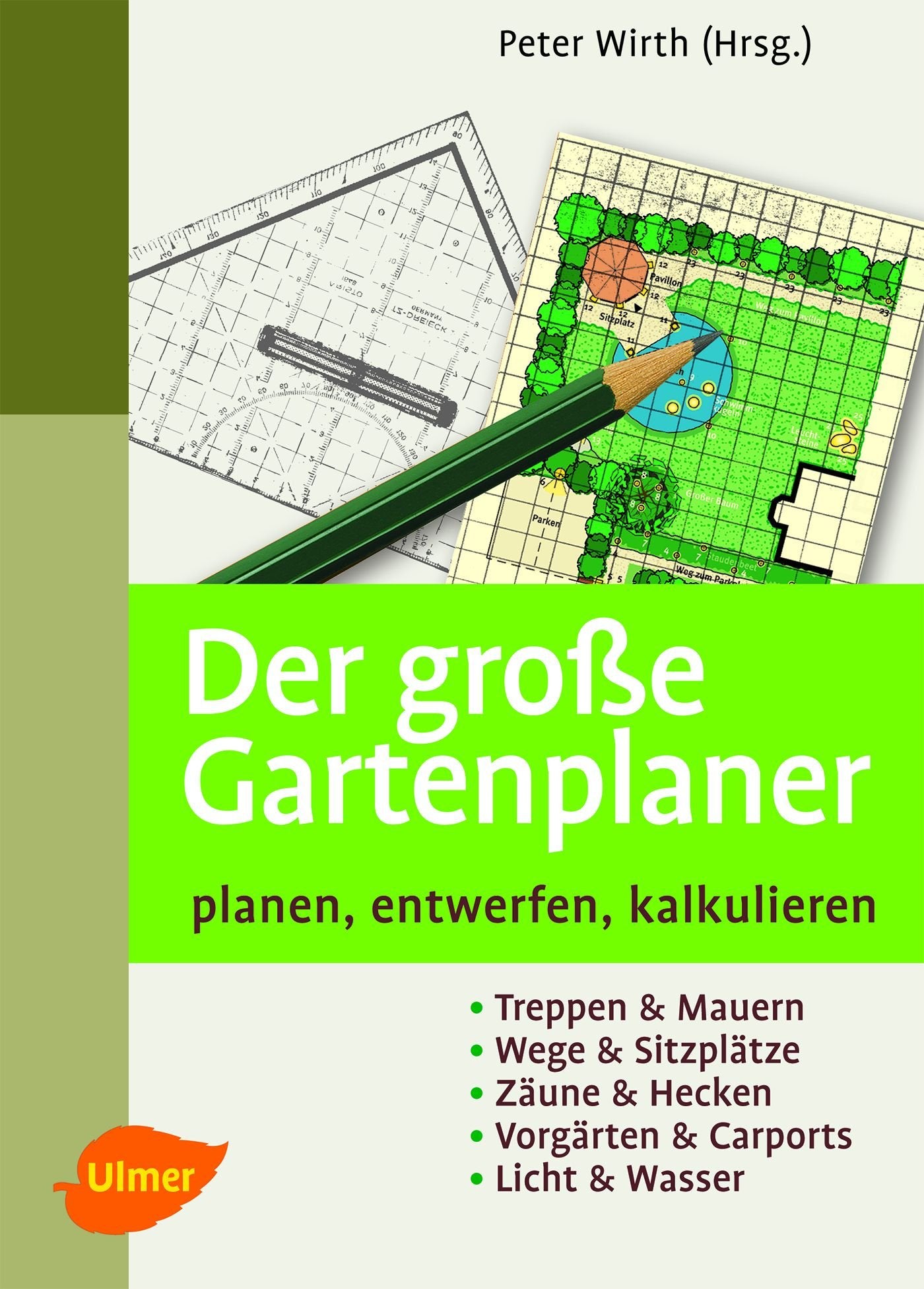 Der große Gartenplaner: Planen, entwerfen, kalkulieren Garden & Plants