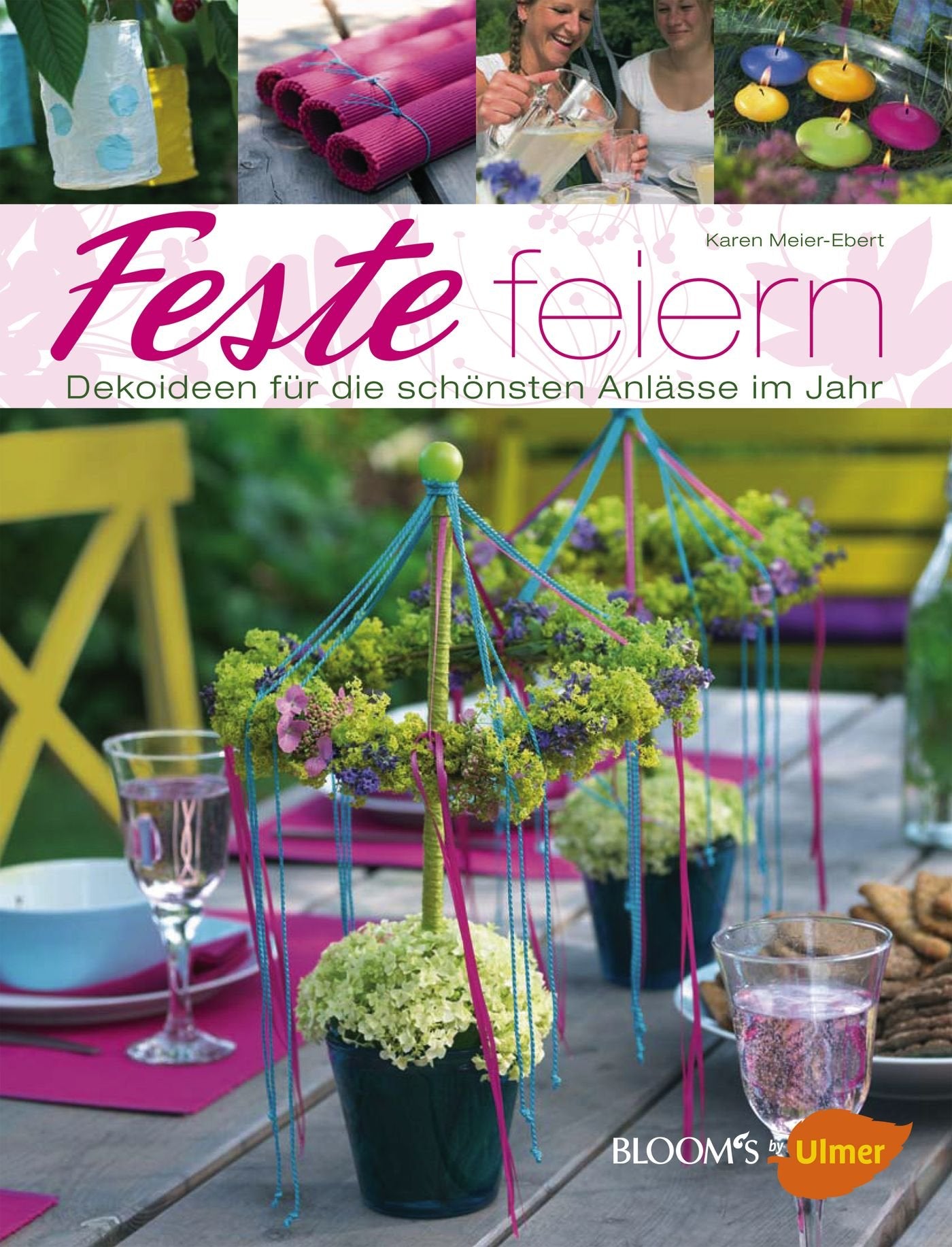 Feste feiern: Dekoideen für die schönsten Anlässe im Jahr Hobbies & Crafts