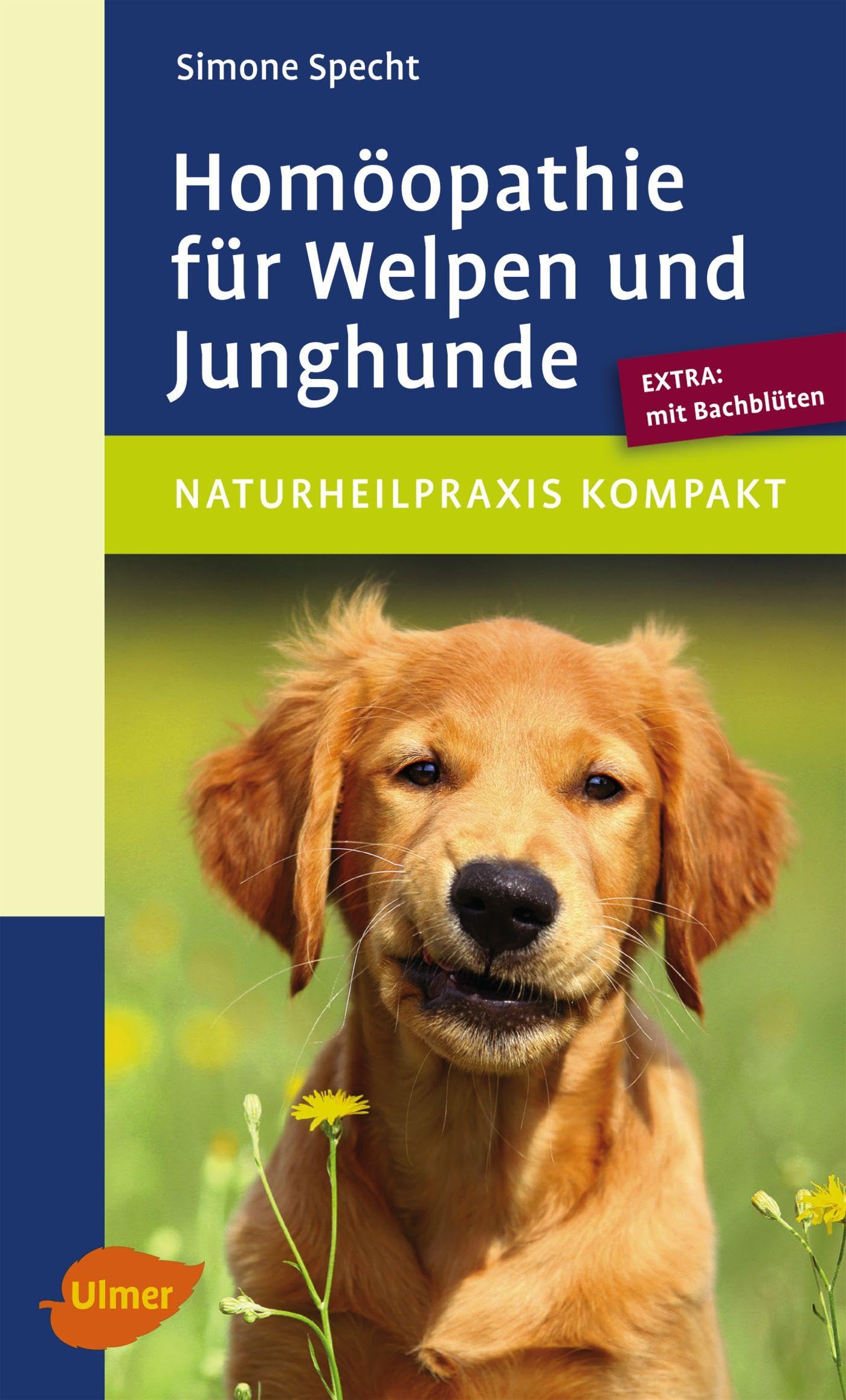 Homöopathie für Welpen und Junghunde: Extra: mit Bachblüten Pets