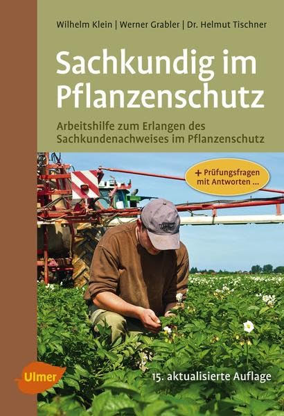 Sachkundig im Pflanzenschutz: Arbeitshilfe zum Erlangen des Sachkundenachweises im Pflanzenschutz Natural Sciences