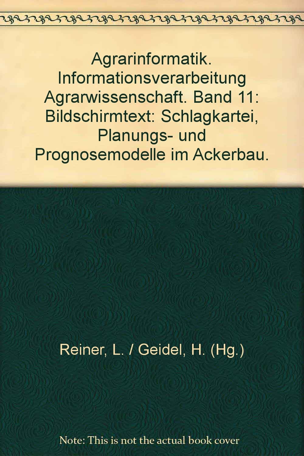 Bildschirmtext: Schlagkartei, Planungs- und Prognosemodelle im Ackerbau (Agrarinformatik, Informationsverarbeitung Agrarwissenschaft) Natural Sciences