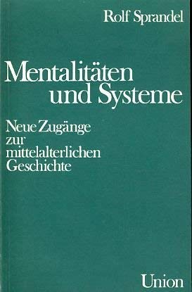 Mentalitäten und Systeme. Neue Zugänge zur mittelalterlichen Geschichte. book