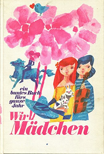 Wir Mädchen. Ein buntes Buch fürs ganze Jahr Books