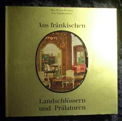 Aus fränkischen Landschlössern und Prälaturen Art & Literature